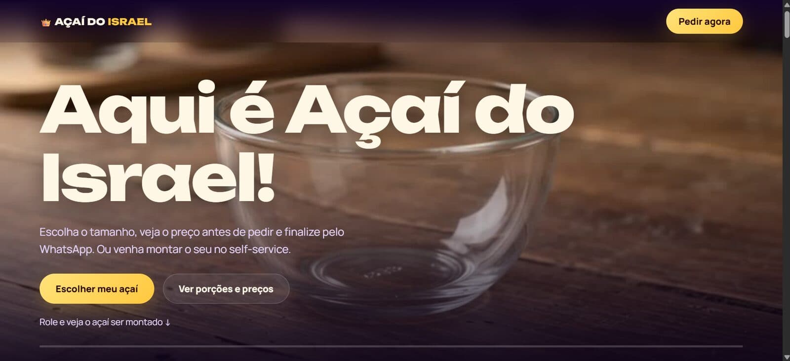 Primeira tela: “Aqui é Açaí do Israel!”, com os botões “Escolher meu açaí” e “Ver porções e preços”. O açaí começa a ser montado quando o visitante rola.