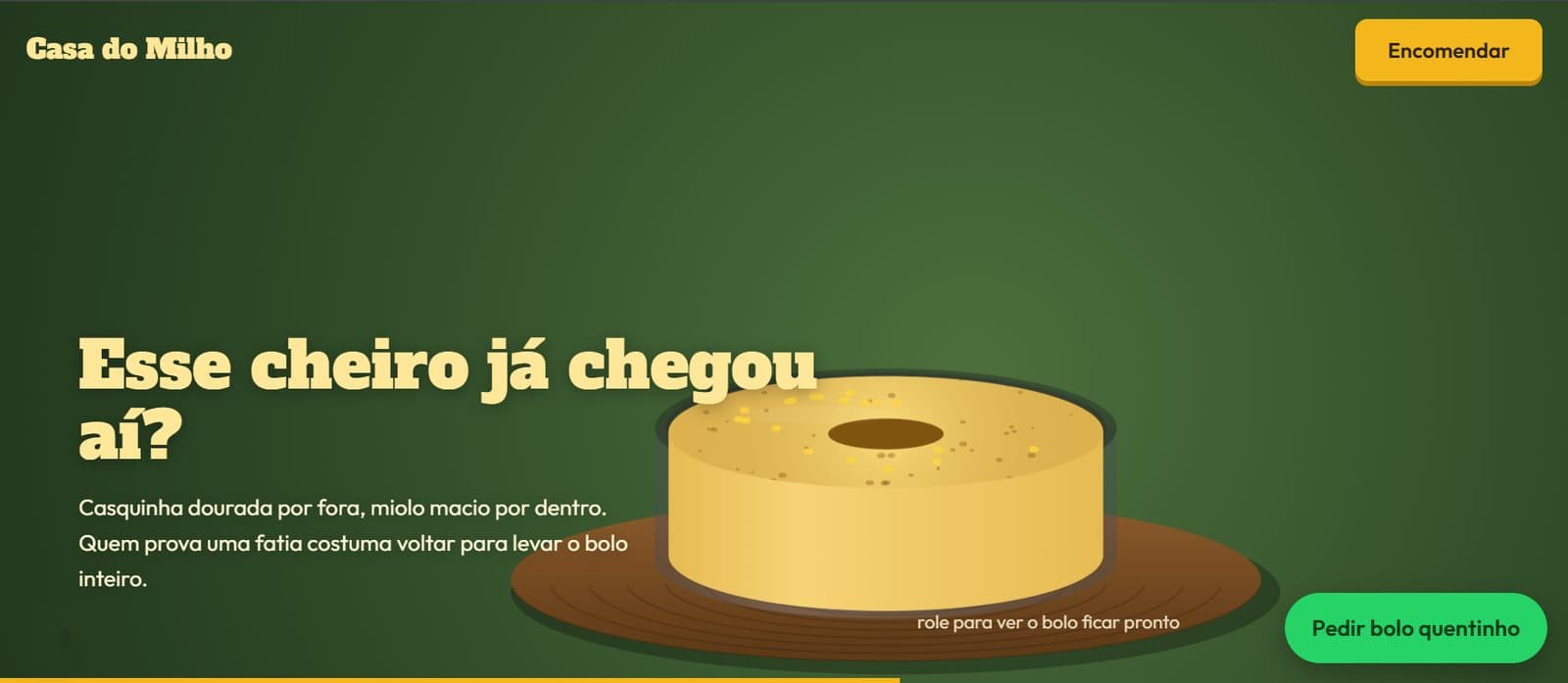 O bolo assa na tela, e a pergunta seguinte puxa o desejo: “Esse cheiro já chegou aí?”